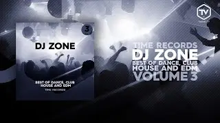 Dj Zone Best of Dance, Club, House, Edm Vol.3
