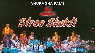 Anuradha Pal&rsquo;s Stree Shakti | India&rsquo;s First All-Female Indian Classical Fusion Band (Live show)