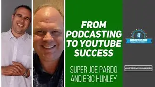 From Podcasting to Youtube Success with Eric Hunley