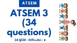 ATSEM 3 (34 questions) - 34 QCM - Difficulté : ★