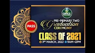 GRACEBROOK ACADEMY || PRE-PRIMARY TWO GRADUATION CEREMONY CLASS OF 2021