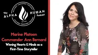 Marine Platoon Commander Ann Bernard - Winning Hearts & Minds as a First-Time Storyteller
