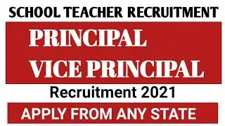 SCHOOL PRINCIPAL/VICE PRINCIPAL  VACANCY 2021 I SCHOOL TEACHER RECRUITMENTS 2021 | SCHOOL VACANCY