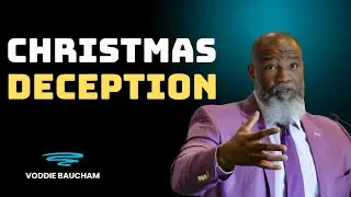 The Dark Truth About Christmas Most Churches Never Tell You | Voddie Baucham