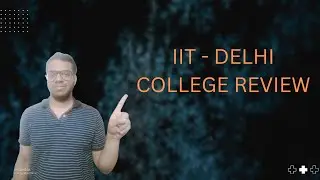 IIT - DELHI COLLEGE REVIEW