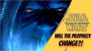 Will The Rise Of Skywalker Change The Prophecy Of The Chosen One | Star Wars Explained