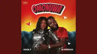 Omonuwa (feat. IK Benson)
