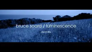 Bruce Soord - Dear Life (taken from the album Luminescence)
