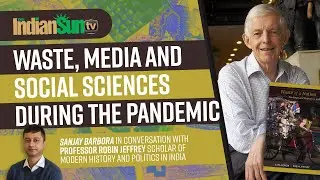 Waste, Media & Social Sciences during the pandemic: a conversation with Prof. Robin Jeffrey