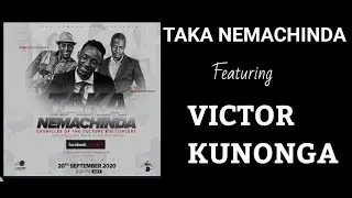 Taka NemaChinda Feat. Victor Kunonga-21Sept 2020