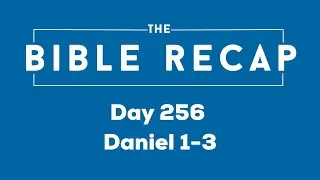 Day 256 (Daniel 1-3)