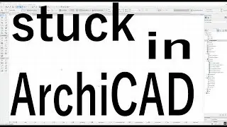 Stuck / Bored while working in ArchiCAD - SOLUTION