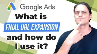 🤔 What Is Final URL Expansion and How Do I Use It?