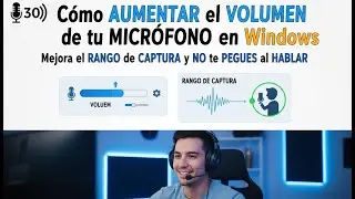 🎤C&oacute;mo AUMENTAR el VOLUMEN de tu MICR&Oacute;FONO en Windows Mejora  RANGO de CAPTURA NO te PEGUES al HABLAR