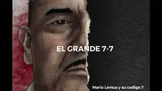 Mario Lemus y su código 7 - EL GRANDE 7-7/2021