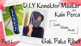 Membuat Konektor Masker dari Kain Perca Tanpa Ribet || DIY