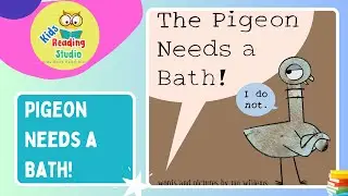 Pigeon Needs a Bath! II #readaloud  Stories For Kids  #bedtimestories @KidTimeStoryTime