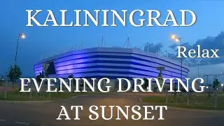 EVENING DRIVING AT SUNSET in Kaliningrad #relaxing #driving #sunset #kaliningrad