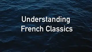 Understanding French Classics