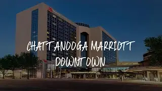 Chattanooga Marriott Downtown Review - Chattanooga , United States of America
