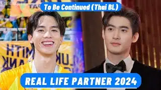 Fluke Pongsapat And Junior Kajbhunditt (To Be Continued) Thai BL Real Life Partner 2024 BIOGRAPHY