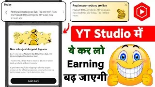 YT Studio - Festive Promotions are live: Tag and earn from the Flipkart BBD and Myntra BFF sales now