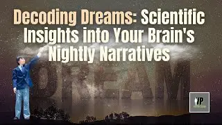 Decoding Dreams Explained: Scientific Insights Into Your Brain&rsquo;s Nightly Narratives | V Professional