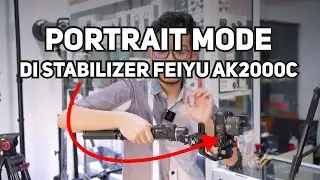 Cara Menggunakan Portrait Mode di Feiyu AK2000C/AK2000S - Stabilizer Kamera - Ga Perlu Cage/RIG Cage