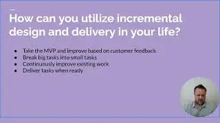 Incremental Design and Delivery in your Life and the Real World