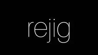 rejig pronunciation, meaning