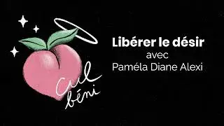 Libérer le désir