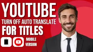 How To Turn Off Youtube Auto Translate For Titles (new method)