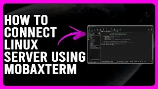 How To Connect Linux Server Using MobaXterm (How To Use MobaXterm To Connect Linux Server)