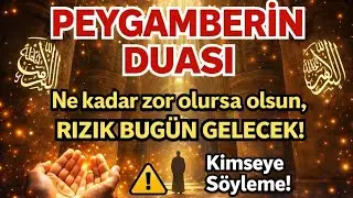 ✨🤲 Peygamberimizin Mübarek Duası 🕌✨Sadece 5 Dakika Dinleyin — Rızkın Kapıları Açılıyo