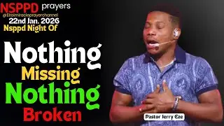 NIGHT OF NOTHING MISSING AND NOTHING BROKEN || PASTOR JERRY EZE || 22ND JAN. 2026 #NSPPD