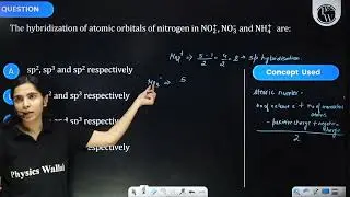 The hybridization of atomic orbitals of nitrogen in&nbsp;NO2,&nbsp;+NO3and&nbsp;-NH4are:&nbsp;+....