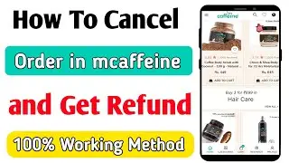 how to cancel order in mcaffeine | mcaffeine order cancel kaise kare