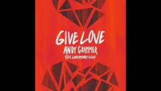 Andy Grammer - Give Love feat. LunchMoney Lewis (Official Audio)