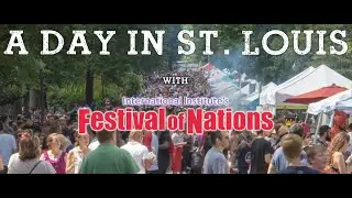 A Day In St. Louis | Festival Of Nations