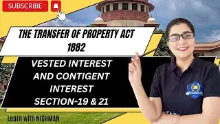 📖🧠Vested Interest & Contigent Interest | Sec.-19 & 21 | TPA, 1882 | LAW |@LearnwithNISHMAN