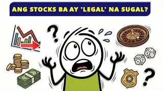 Stocks: Sugal Ba Ito na Legal Lang?
