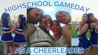 HIGHSCHOOL GAMEDAY AS A CHEERLEADER