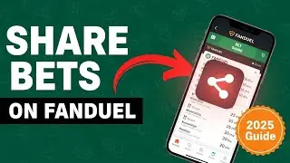 How To Share Bets on FanDuel - 2025 Guide