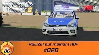 LS19 - LIFE 2 #020 | POLIZEI auf meinen HOF | FARMING SIMULATOR 19 [HD]
