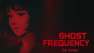Ghost Frequency | Noxa | (Darkwave / Cyberpunk / Synth-pop)