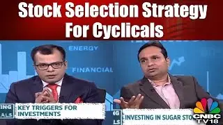 Multibagger Ideas || The Stock Selection Strategy for Cyclicals || CNBC TV18