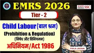 EMRS 2026 TIER 2 | Child Labour (बाल श्रम) Prohibition & Regulation (निषेध और विनियमन) |  ACT 1986