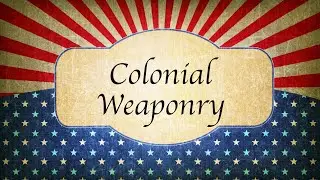 SONS OF THE AMERICAN REVOLUTION - Colonial Weaponry