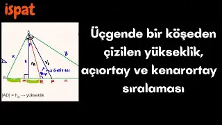 📣İSPAT📣Üçgende bir köşeden çizilen yükseklik, açıortay ve kenarortayın sıralanması
