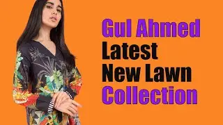 Gul Ahmed Latest branded Summer Collection | Fashionista 2021